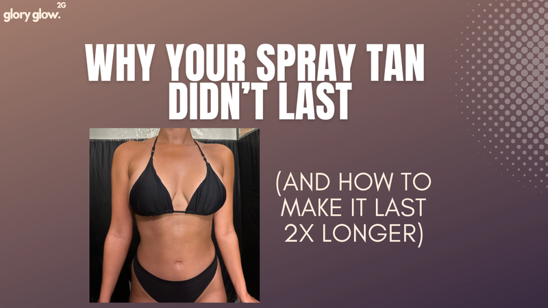 Why Your Spray Tan Didn’t Last (And How to Make It Last 2x Longer)
