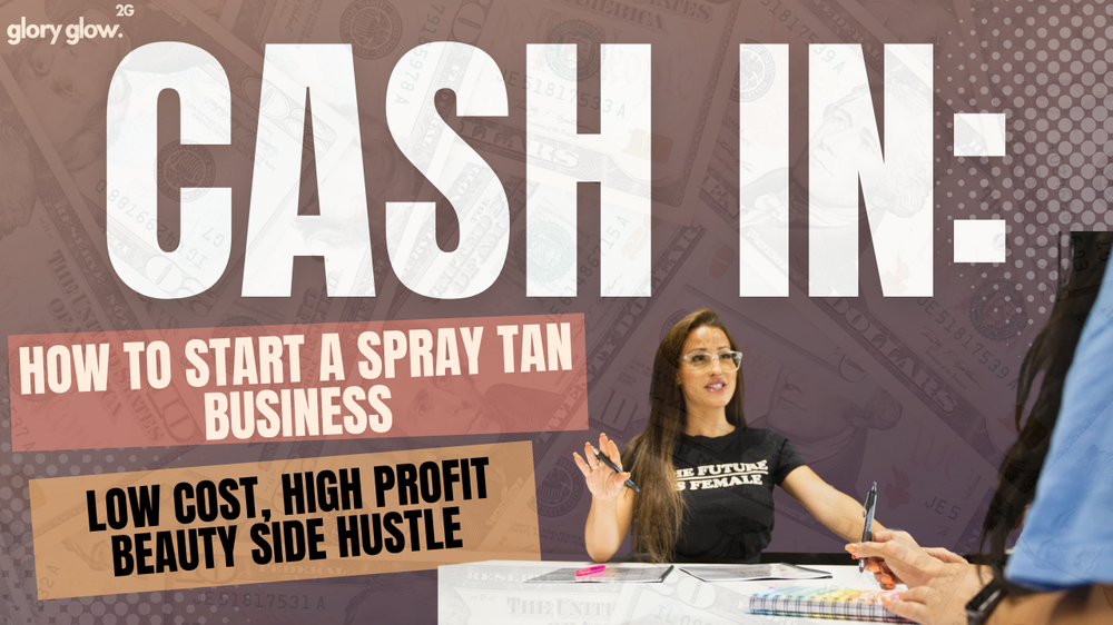 How to Start a Spray Tan Business | Low Cost, High Profit Beauty Side Hustle
